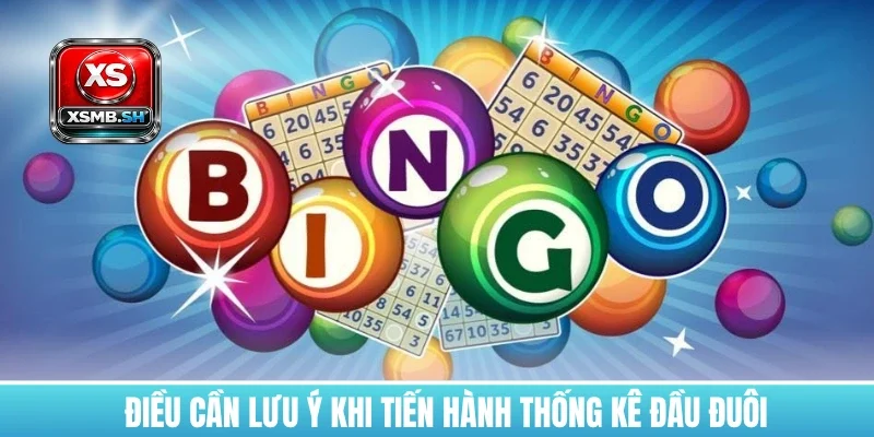 dieu-can-luu-y-khi-tien-hanh-thong-ke-dau-duoi