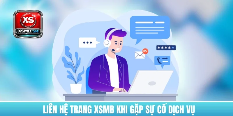 lien-he-trang-xsmb-khi-gap-su-co-dich-vu