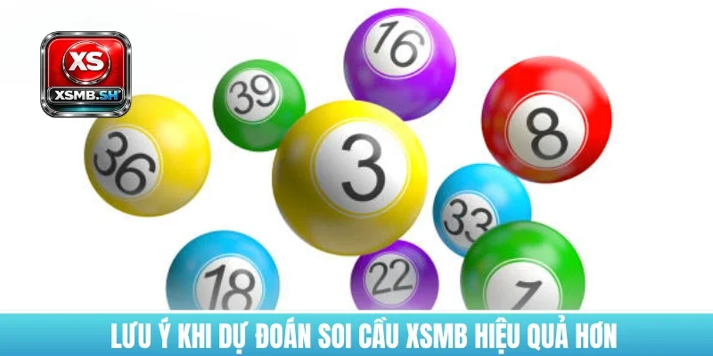 luu-y-khi-du-doan-soi-cau-xsmb-hieu-qua-hon