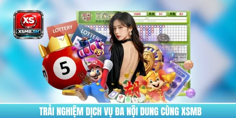 trai-nghiem-dich-vu-da-noi-dung-cung-xsmb