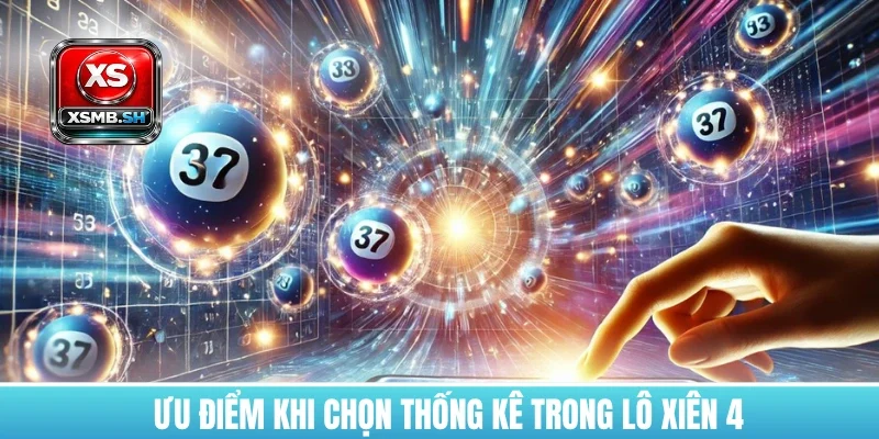uu-diem-khi-chon-thong-ke-trong-lo-xien-4