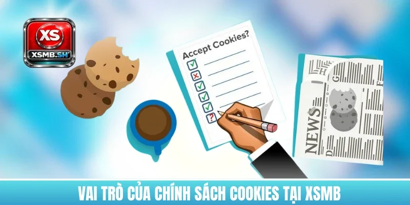 vai-tro-cua-chinh-sach-cookies-tai-xsmb